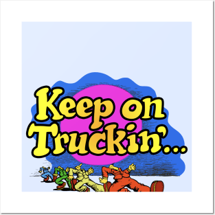 keep On Truckin' Posters and Art